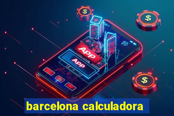 barcelona calculadora